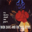 Nick Cave & The Bad Seeds - No more shall we part (LP) - Velvet Music