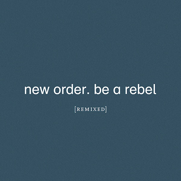 New Order - Be a rebel (12-inch maxi single)
