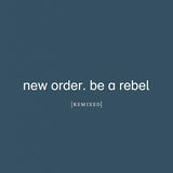 New Order - Be a rebel (12-inch maxi single)