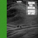 Nxworries (Anderson.Paak &amp; Knxwledge) - Why lawd? (LP)