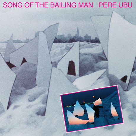 Pere Ubu - Song of the bailing man (LP)