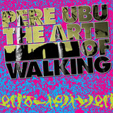 Pere Ubu - Art of walking (CD)