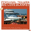 Personal Trainer - Big love blanket (LP) - Velvet Music