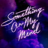 Purple Disco Machine / Duke Dumont / Nothing But Thieves - Something on my mind (12-inch maxi single)