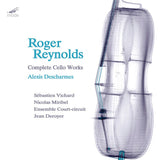 Alexis Descharmes / Roger Reynolds - Roger reynolds: complete cello works (CD)