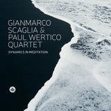 Gianmarco Scaglia & Paul Wertico Quartet - Dynamics in meditation (CD)