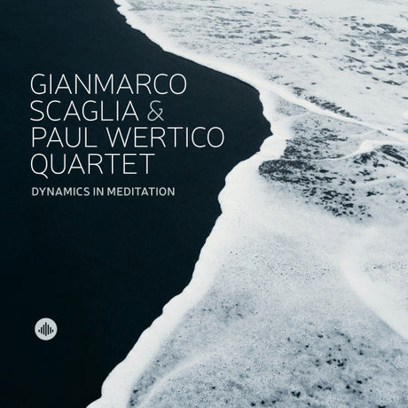 Gianmarco Scaglia & Paul Wertico Quartet - Dynamics in meditation (CD)