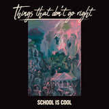 School Is Cool - Things that don't go right (CD)