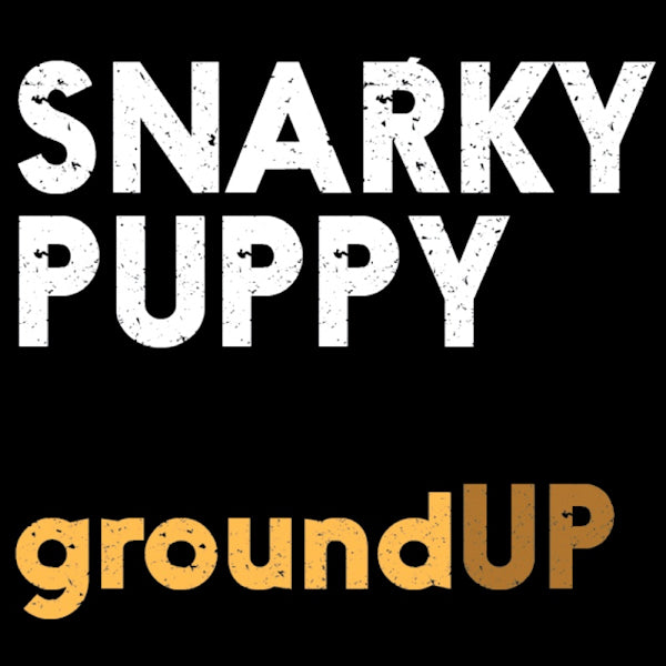 Snarky Puppy - groundUP (CD)