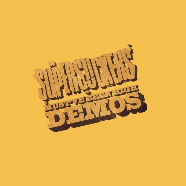 Supersuckers - Must've been high: demos (LP)