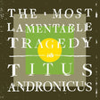 Titus Andronicus - Most lamentable tradegy (CD)