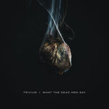 Trivium - What the dead men say (LP)