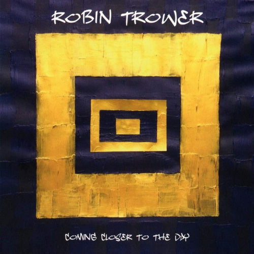 Robin Trower - Coming closer to the day (CD)