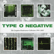 Type O Negative - Complete rr collection 1991-2003 (CD)