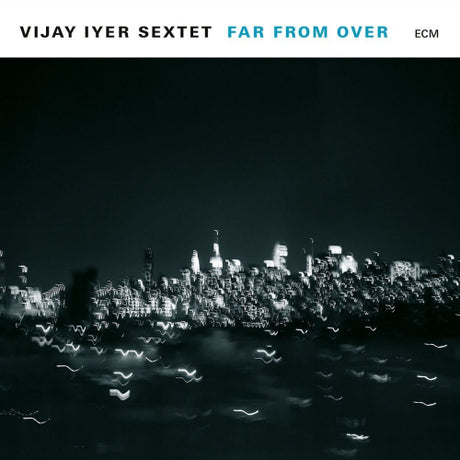 Vijay Iyer -sextet- - Far from over (CD)