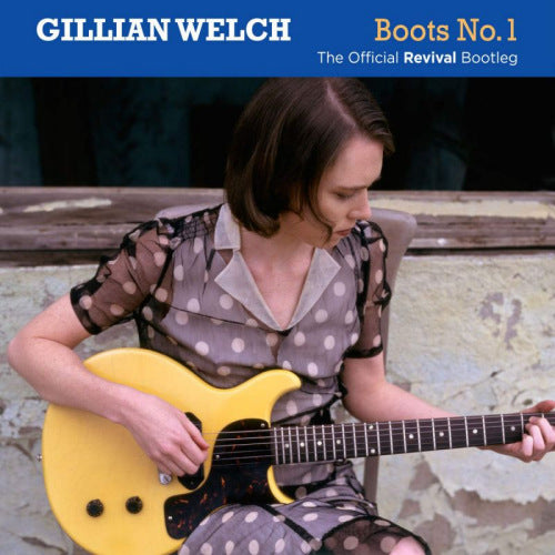 Gillian Welch - Boots no. 1: the official revi (CD)
