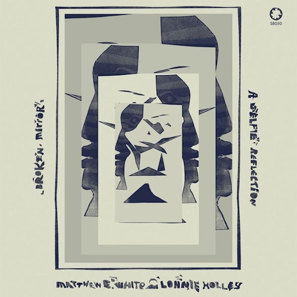 Matthew E. White /lonnie Holley - Broken mirror: a selfie reflection (LP)