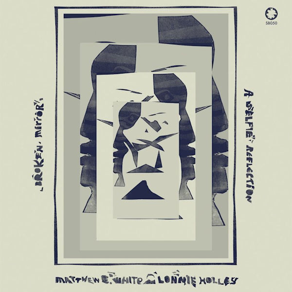 Matthew E. White /lonnie Holley - Broken mirror: a selfie reflection (LP)