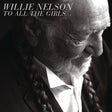 Willie Nelson - To all the girls... (CD)