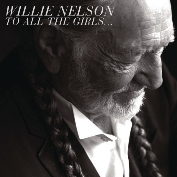 Willie Nelson - To all the girls... (CD)