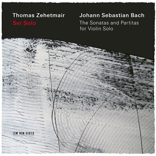 Thomas Zehetmair - Sei solo - bach: the sonatas and partitas (CD)