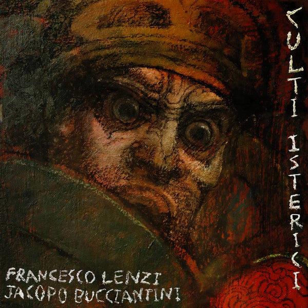 Jacopo Bucciantini, Francesco Lenzi - Culti Isterici (tweedehands CD)