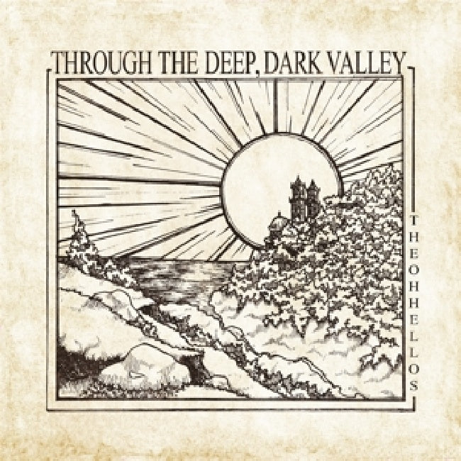 Oh Hellos - Through the deep, dark valley (LP)