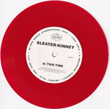 Sleater-Kinney - This Time / Here Today (7-inch single)