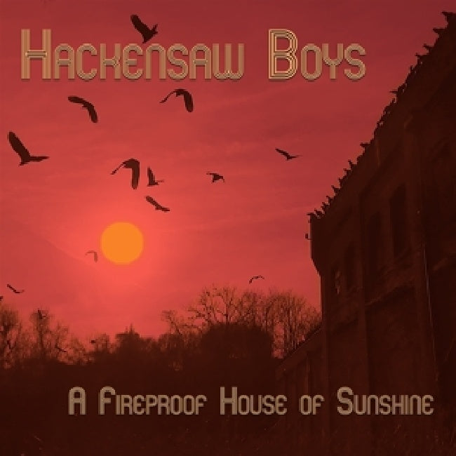 Hackensaw Boys - A fireproof house of sunshine (CD)